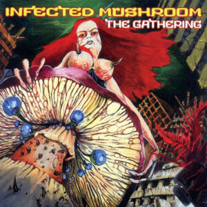 The Gathering by Infected Mushroom