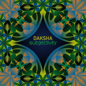 Daksha - Subjectivity Objects (Vantara Vichitra Records)